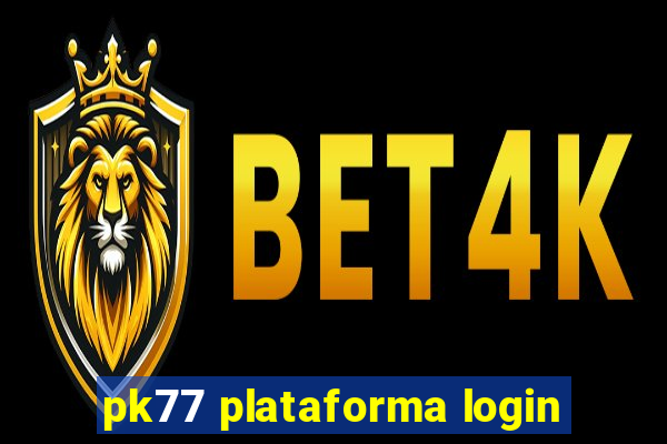 pk77 plataforma login